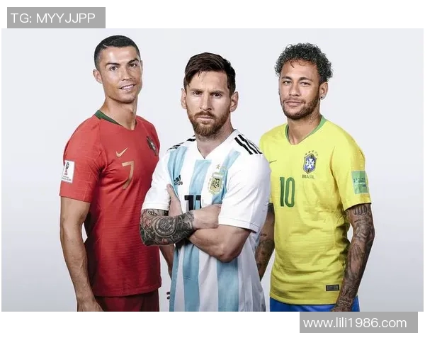 世界足球巨星名字大揭秘：梅西、C罗、内马尔等传奇球员背后的故事